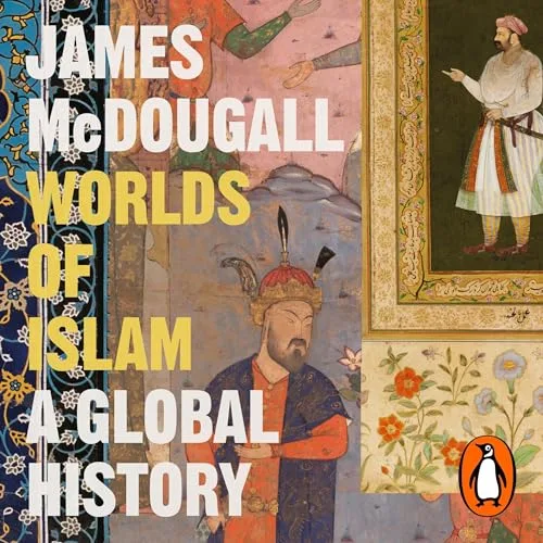 Worlds of Islam By James McDougall